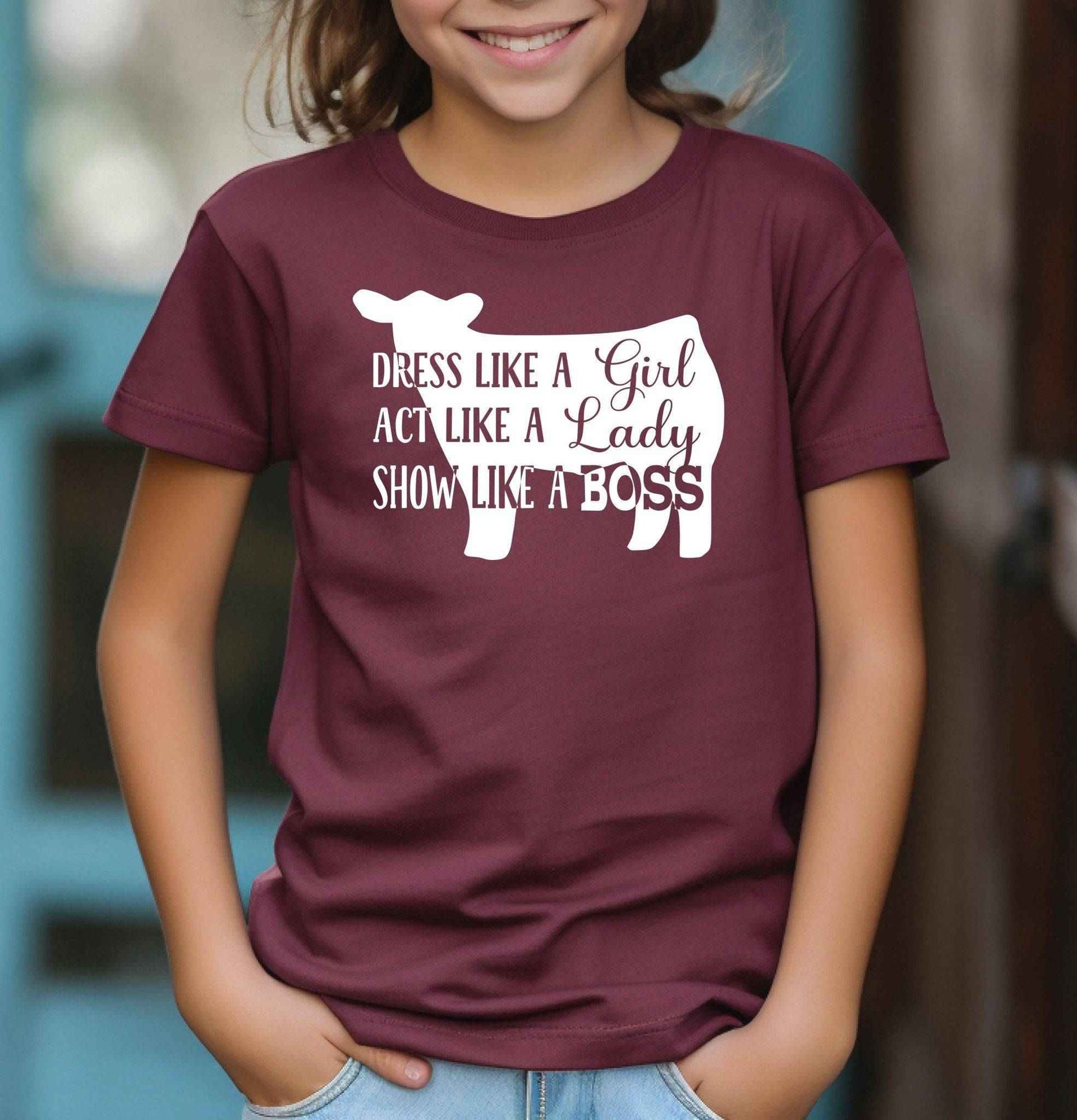 Dress Like a Girl Show Like a Boss Beef Cattle Adult/Youth T-Shirt