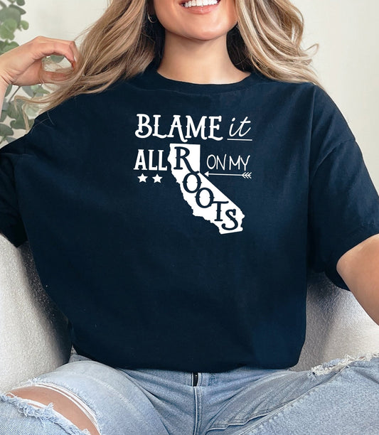 Blame it All On My California Roots Adult Unisex Cotton T-Shirt - 2