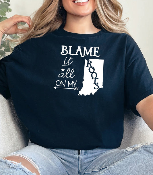 Blame It All On My Indiana Roots Adult Unisex Cotton T-Shirt - 0