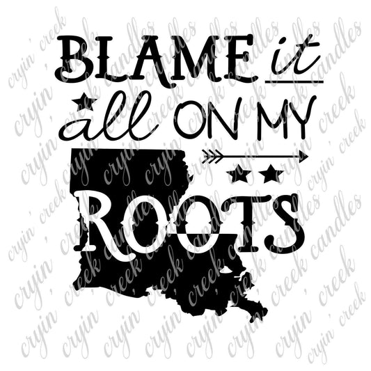 Blame It All My Louisiana Roots Download - 0