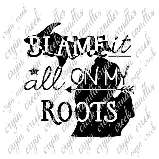 Blame It All On My Michigan Roots Download - 0