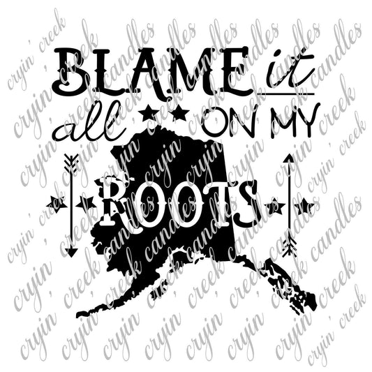 Blame It All On My Alaska Roots Download - 0