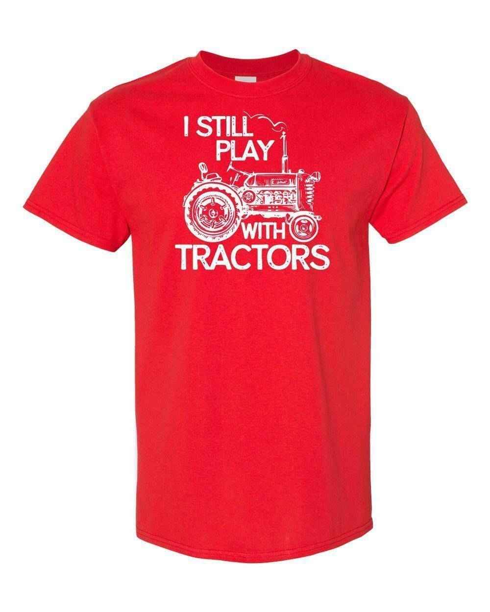 I Still Play With Tractors Adult Cotton Unisex T-Shirt