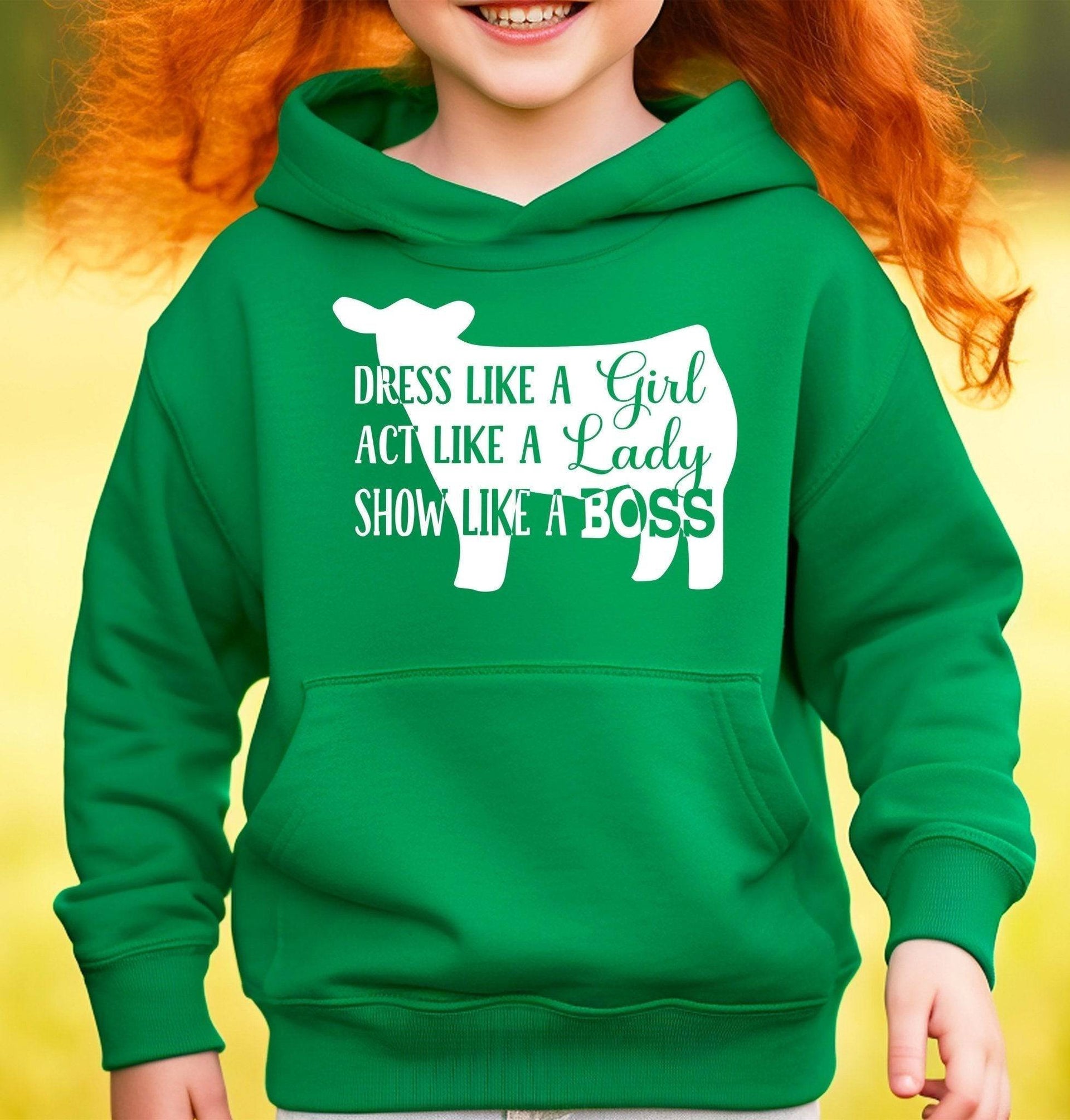 Dress Like a Girl, Act Like a Lady, Show (Beef) Like a Boss Adult/Youth Cotton Hooded Sweatshirt - Cryin Creek