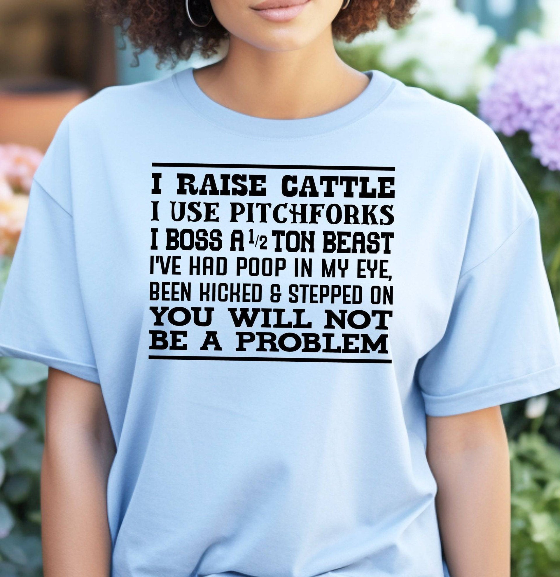 You Won't Be a Problem Adult/Youth Cotton T-Shirt - Cryin Creek