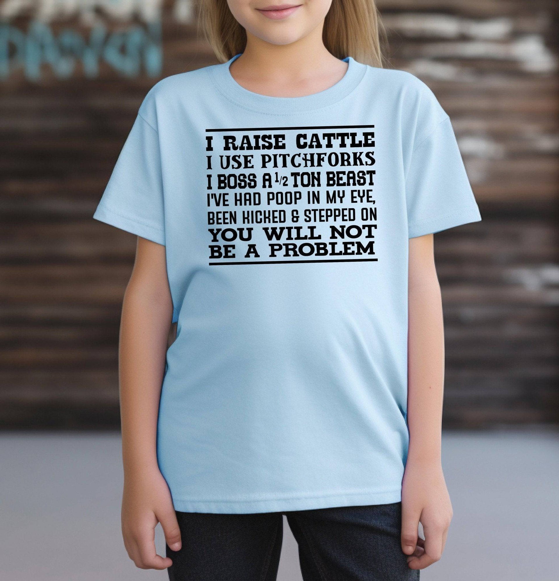 You Won't Be a Problem Adult/Youth Cotton T-Shirt - Cryin Creek