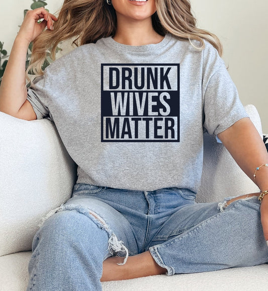 Drunk Wives Matter Adult Cotton Unisex T-Shirt | Cryin Creek