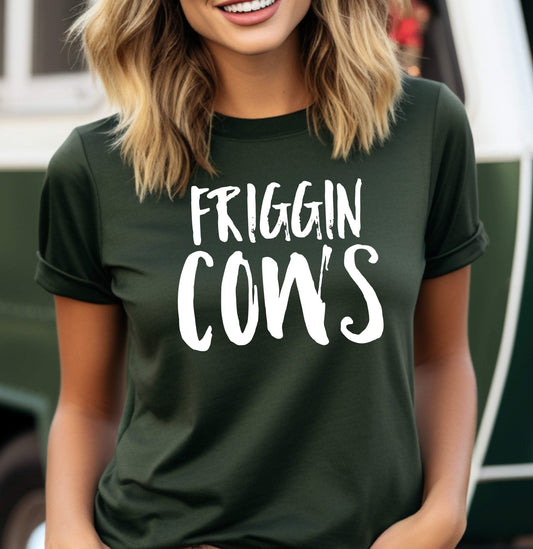 Friggin Cows Adult Unisex Cotton T-Shirt | Cryin Creek