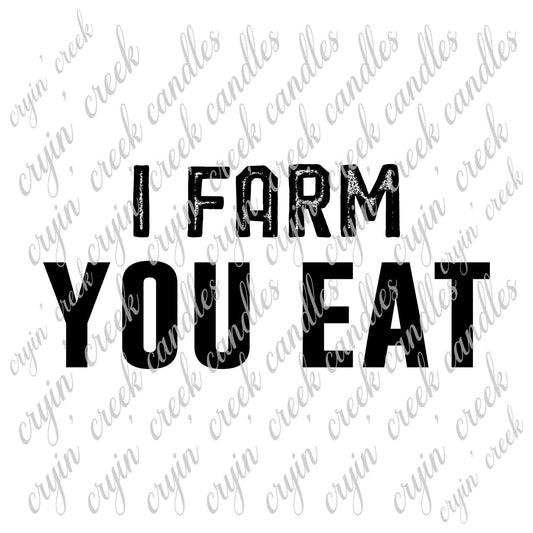 I Farm You Eat Download | Cryin Creek
