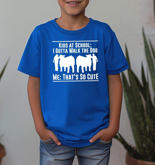 Kids At School: I Gotta Walk the Dog Me: That's Cute Adult/Youth Cotton Unisex T-Shirt | Cryin Creek