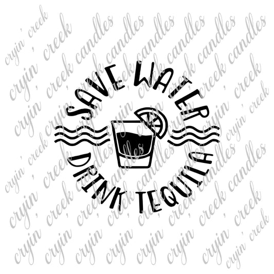 Save Water Drink Tequila Download | Cryin Creek