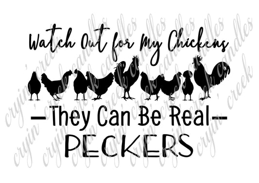 Watch Out for My Chickens They Can Be Peckers Download | Cryin Creek