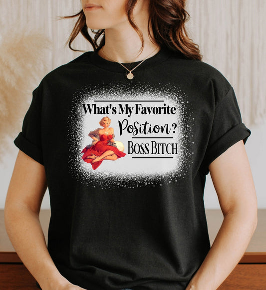 What's My Favorite Position? Boss Bitch Adult Cotton T-Shirt - 0