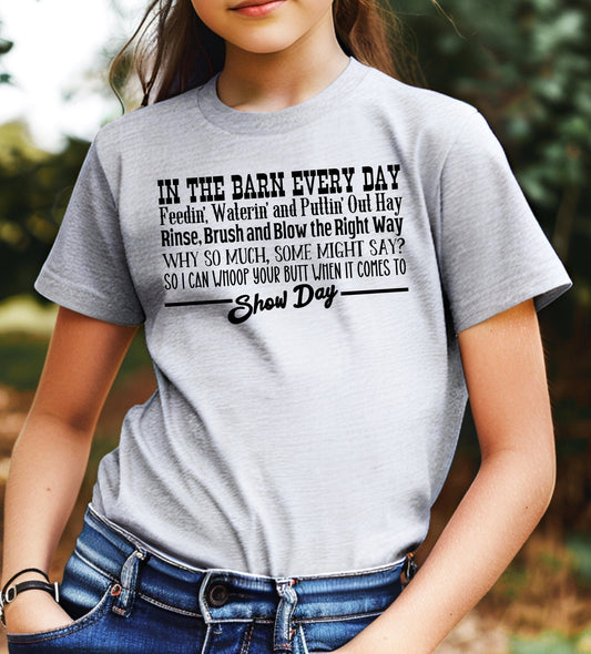 In the Barn Every Day So I Can Whoop Your Butt on Show Day Adult/Youth Cotton T-Shirt - 0