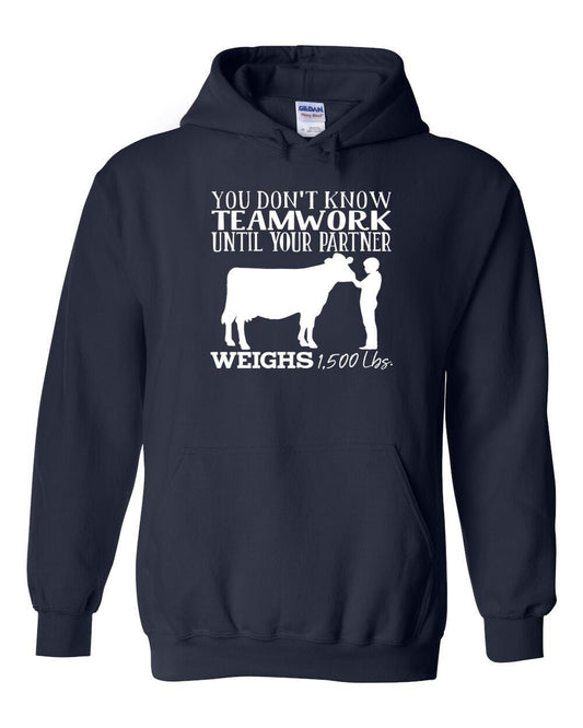 You (Male) Don't Know Teamwork Until Your (Dairy) Partner Weighs 1,500 Lbs Adult Cotton Unisex Hooded Sweatshirt | Cryin Creek