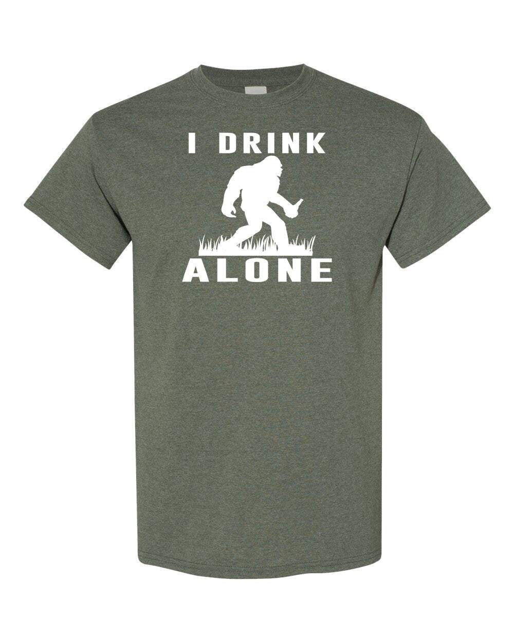 Bigfoot I Drink Alone Digital Download Tee