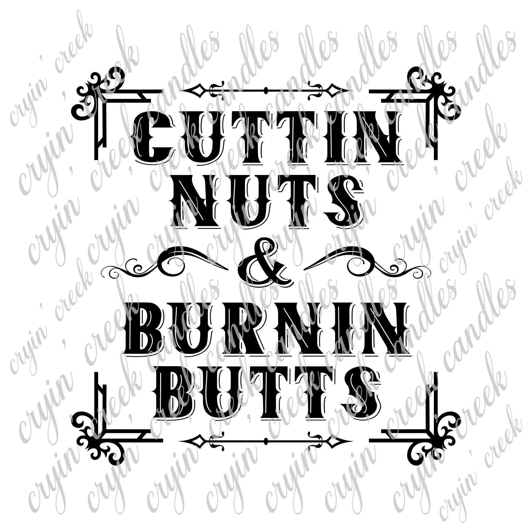 Cuttin Nuts Burnin Butts Digital Download