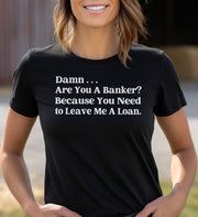  Damn Are You a Banker Black Tee