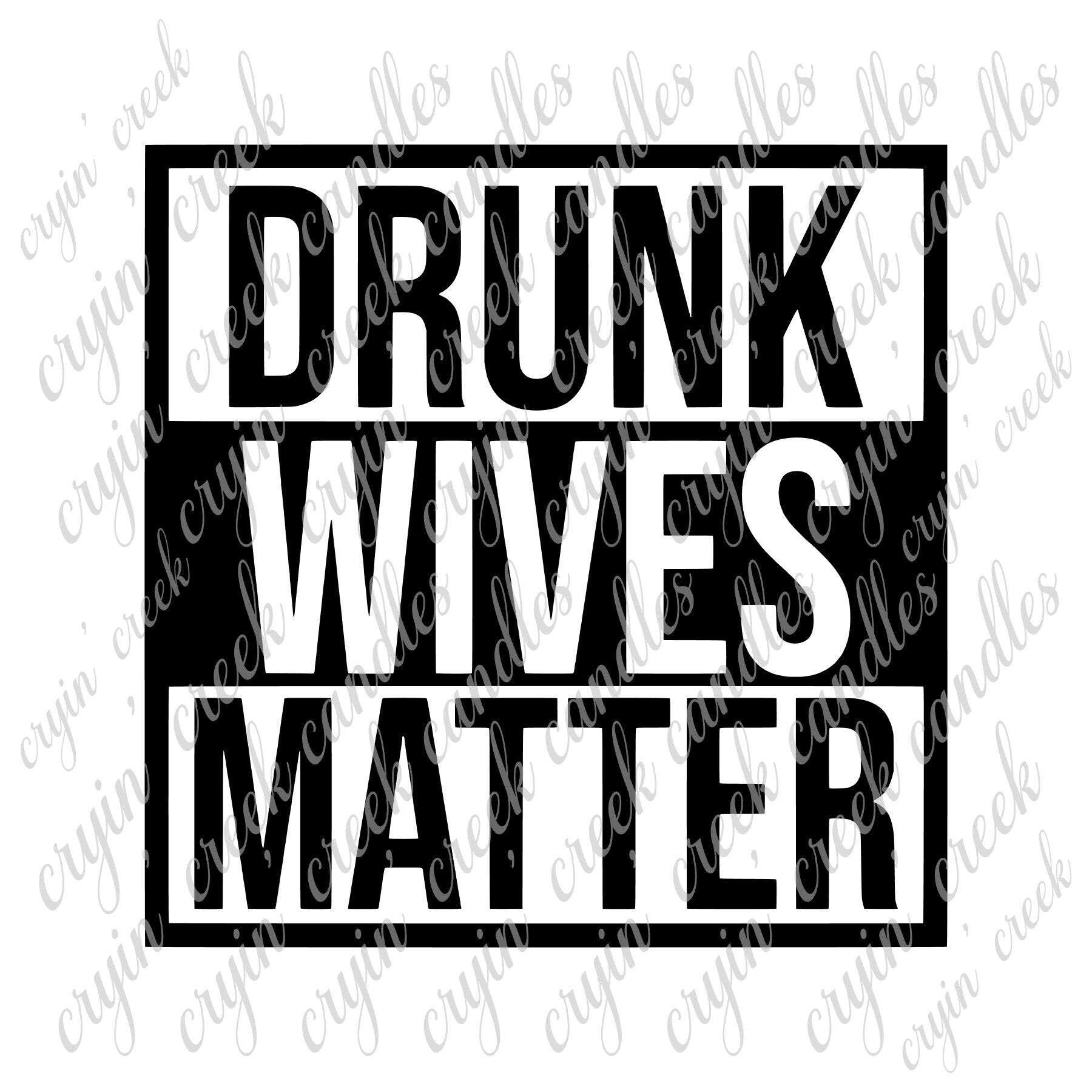 Drunk Wives Matter Digital Download