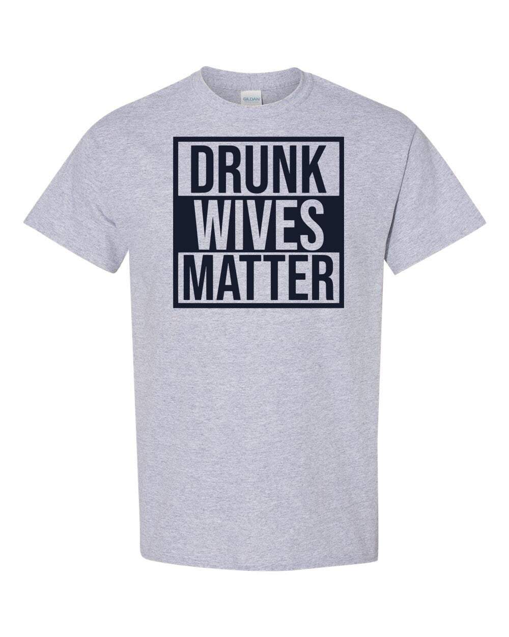 Drunk Wives Matter Digital Download Tee