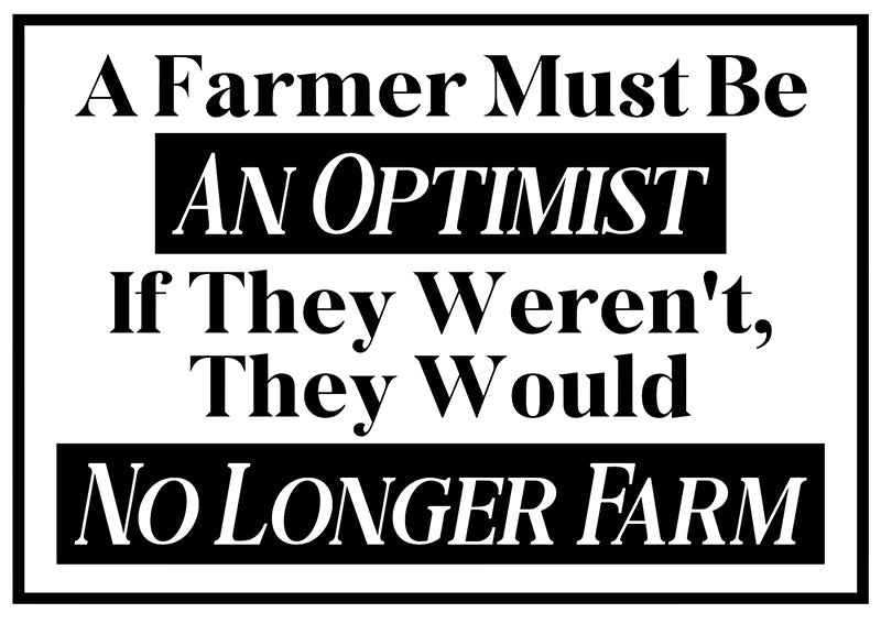 A Farmer Must Be an Optimist Digital Download