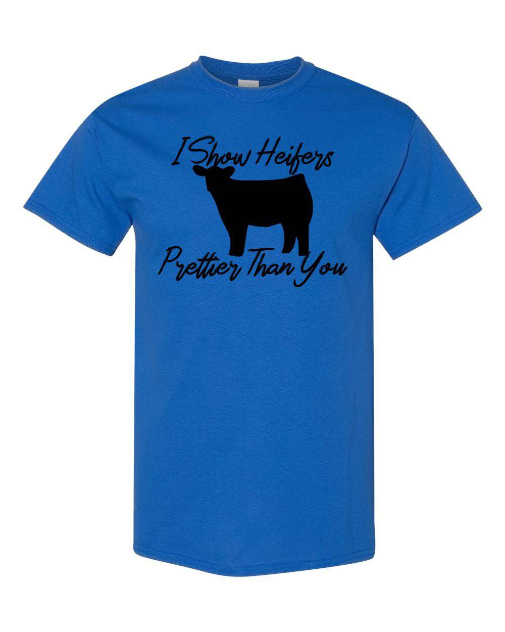 I Show Heifers Prettier Than You Digital Download Tee