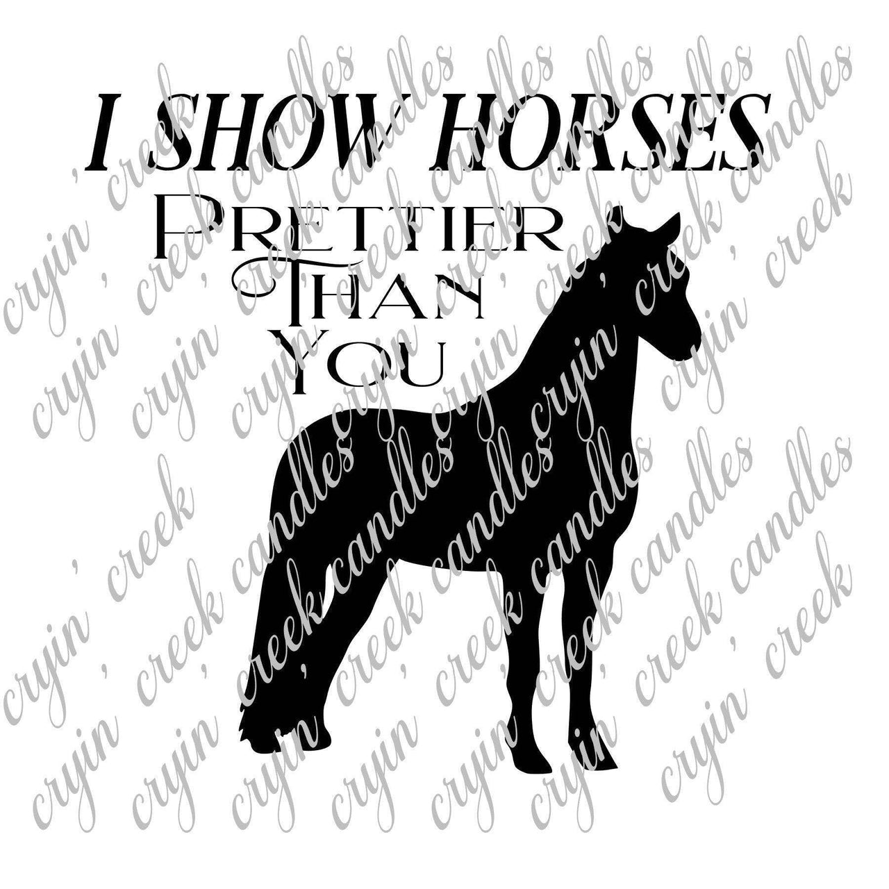 I Show Horses Prettier Than You Digital Download