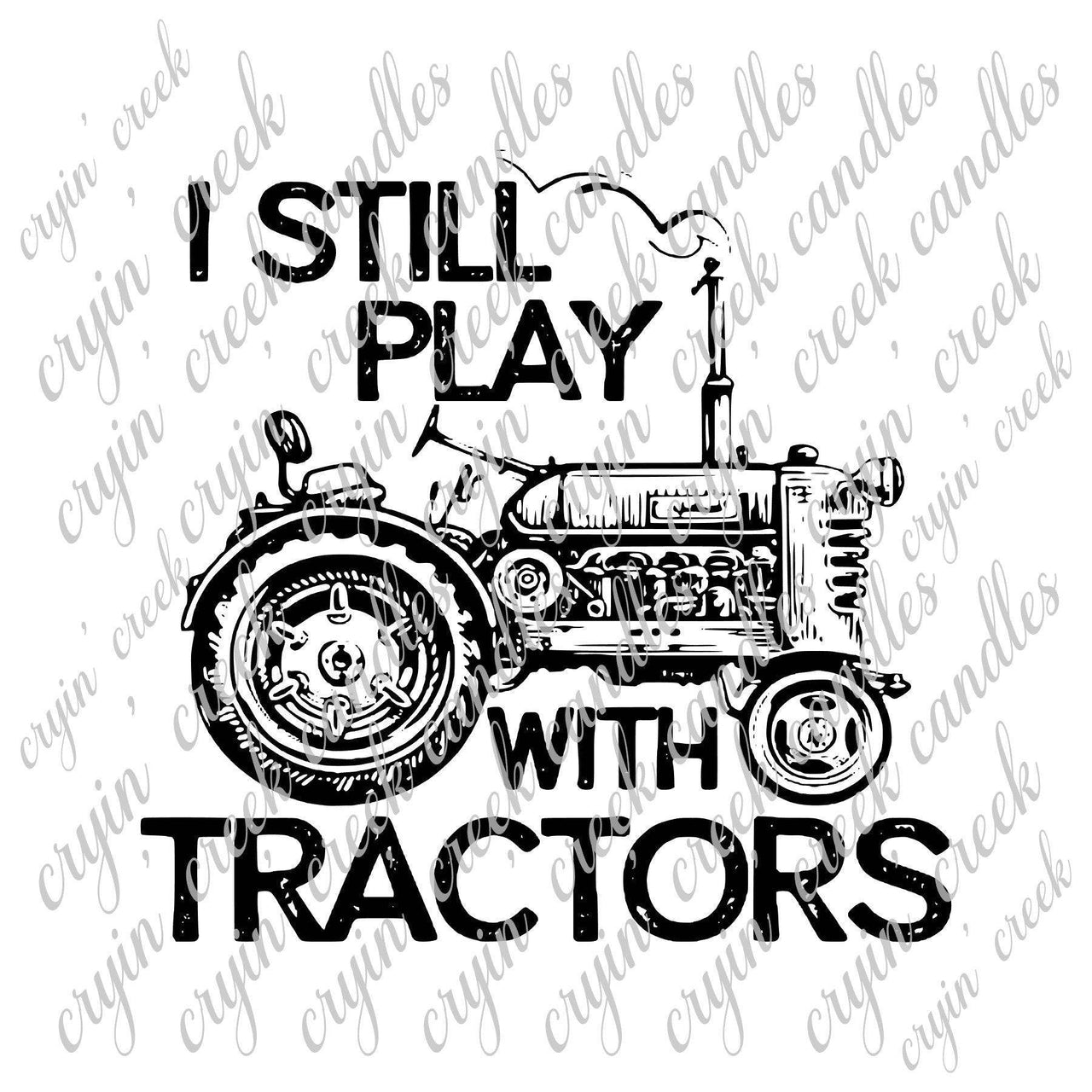 I Still Play with Tractors Digital Download