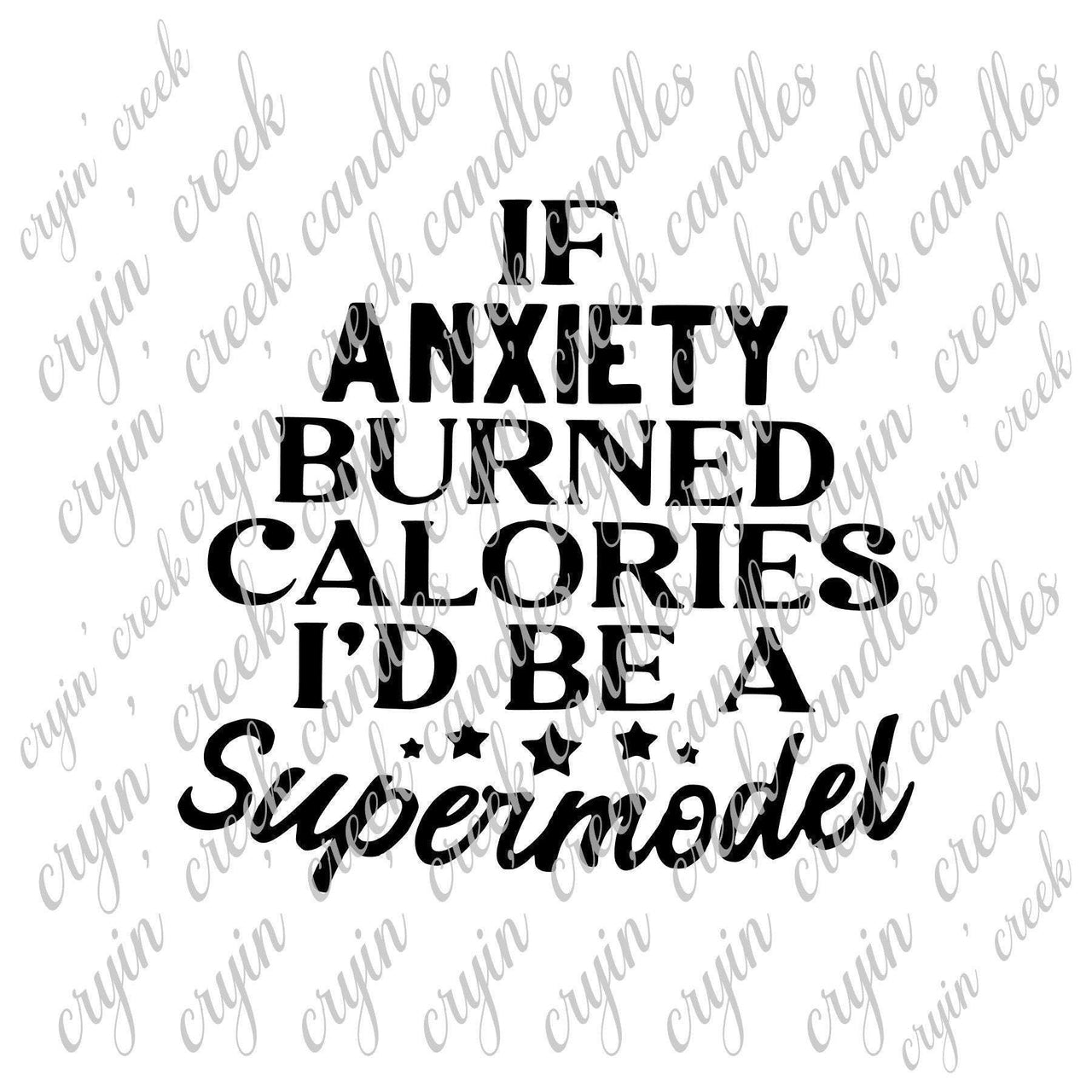 If Anxiety Burned Calories I'd Be a Supermodel Digital Download