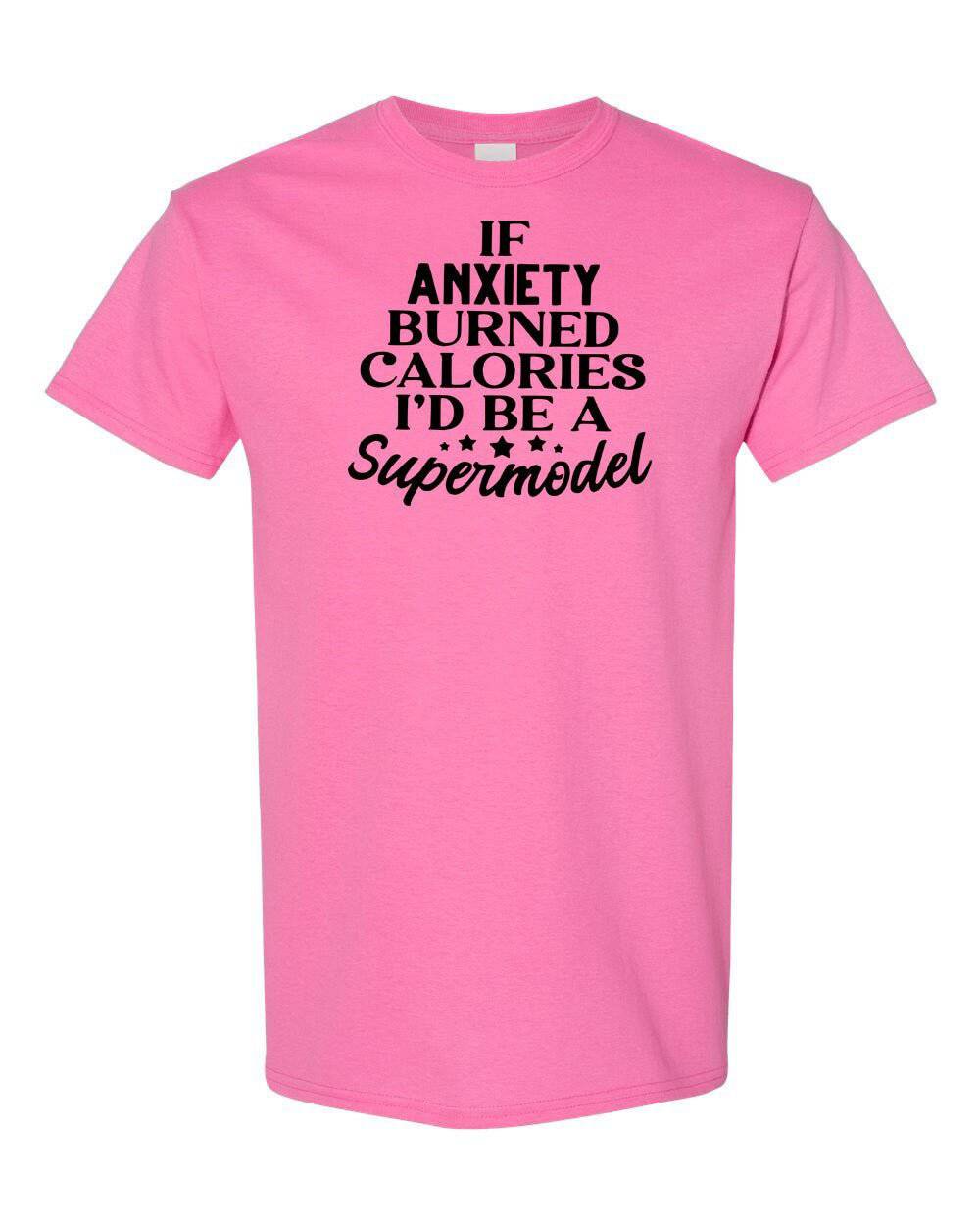 If Anxiety Burned Calories I'd Be a Supermodel Digital Download Tee