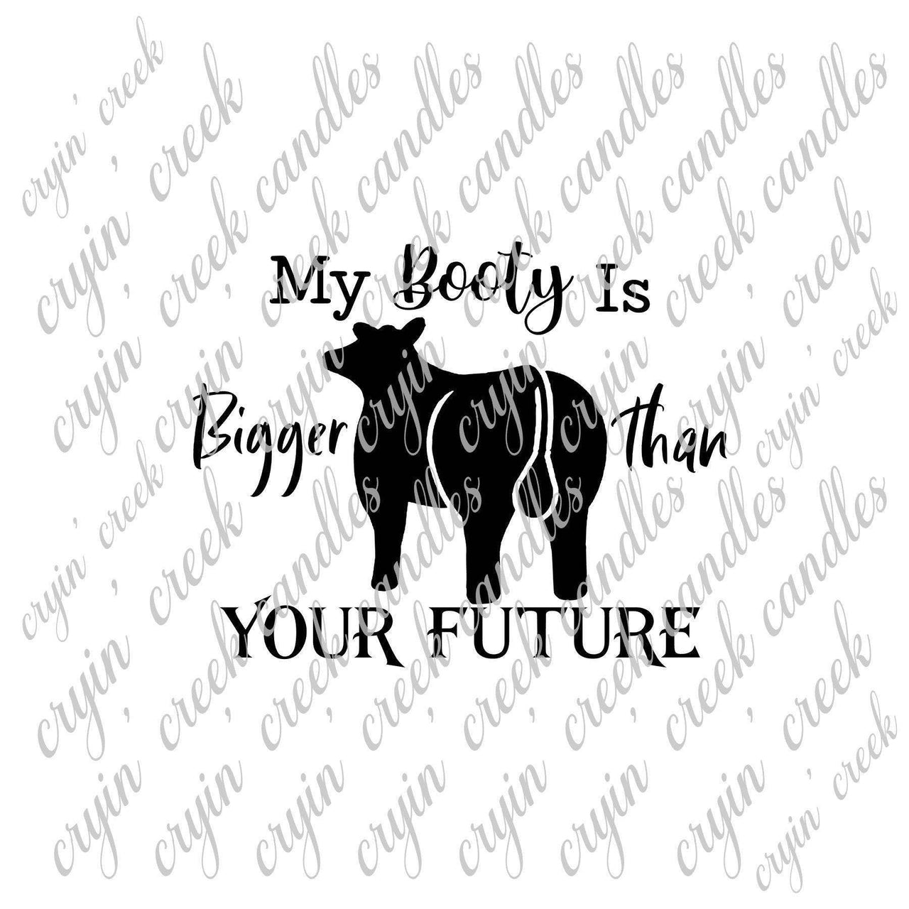 My Booty is Bigger Than Your Future Digital Download