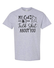 My Cat and I Talk S*** About You Digital Download T-Shirt