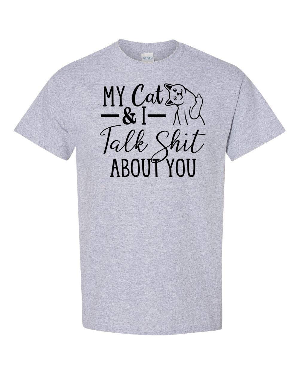 My Cat and I Talk S*** About You Digital Download T-Shirt
