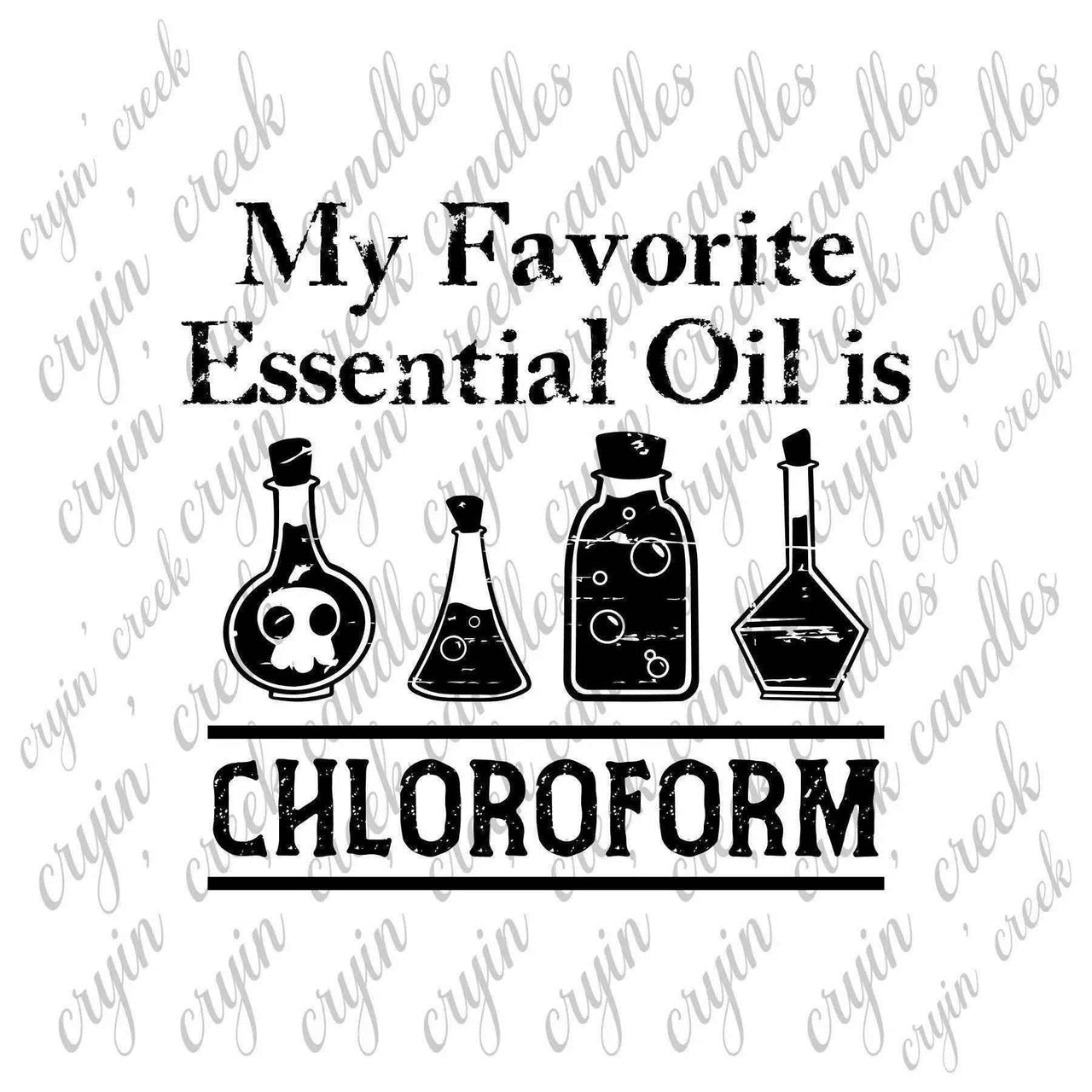 My Favorite Essential Oil is Chloroform Digital Download