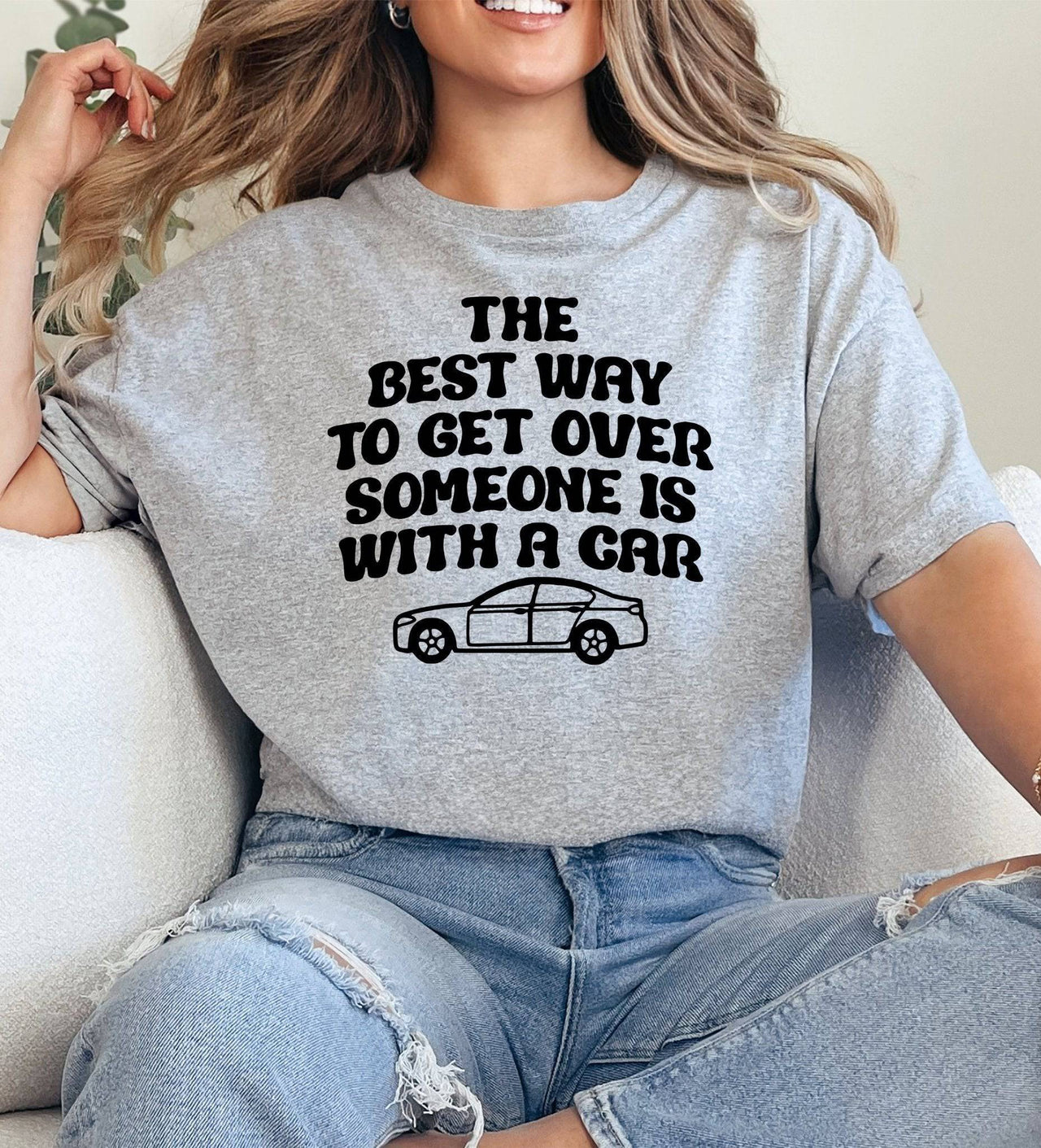 The Best Way to Get Over Someone is With a Car Sport Grey T-Shirt