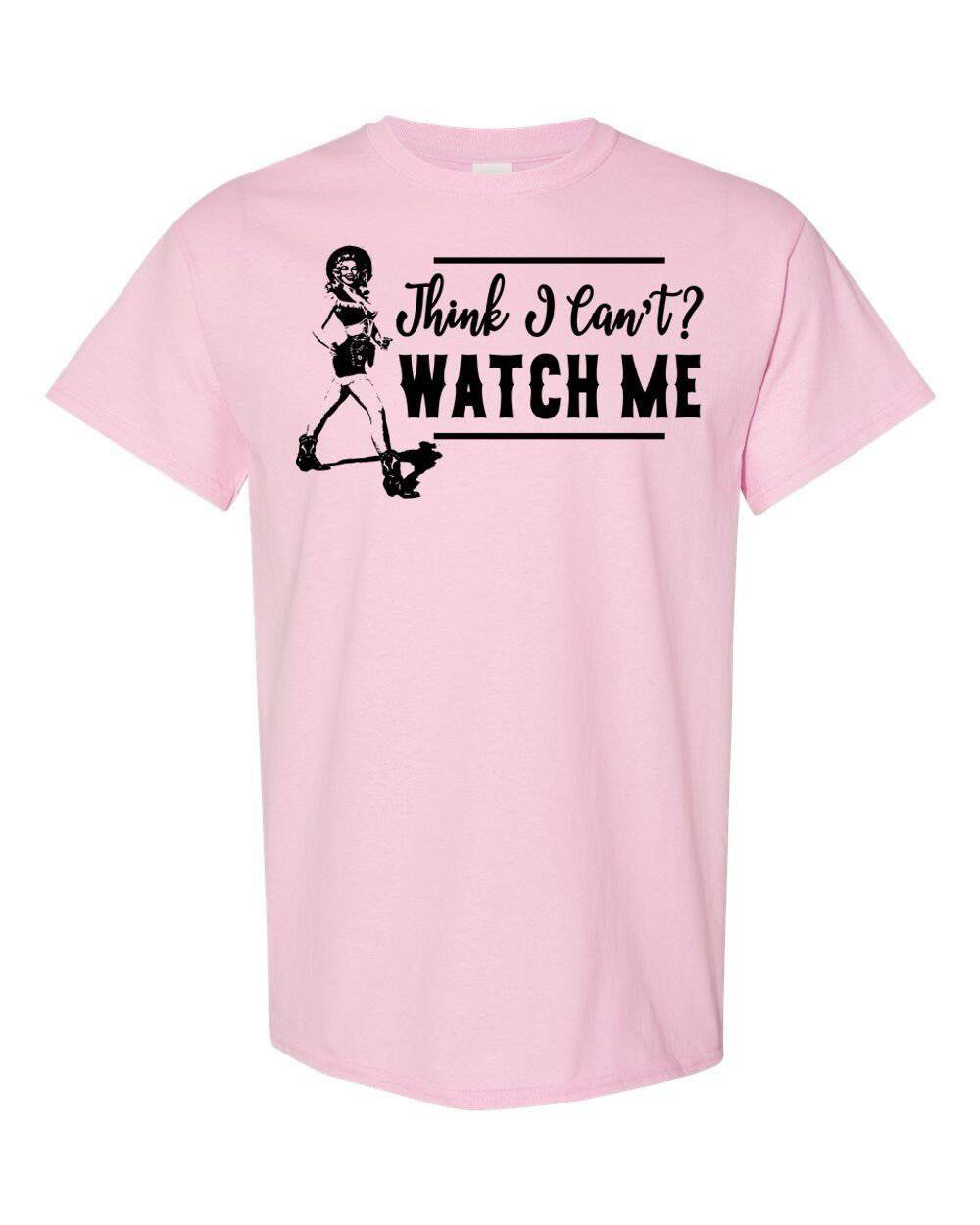 Think I Can't? Watch Me Digital Download Tee