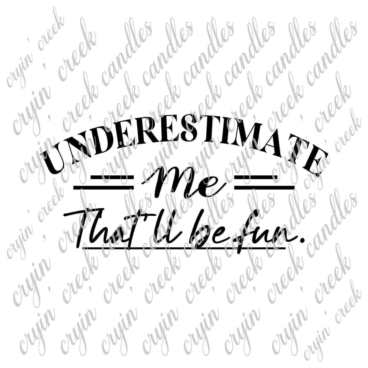 Underestimate Me That'll Be Fun Digital Download