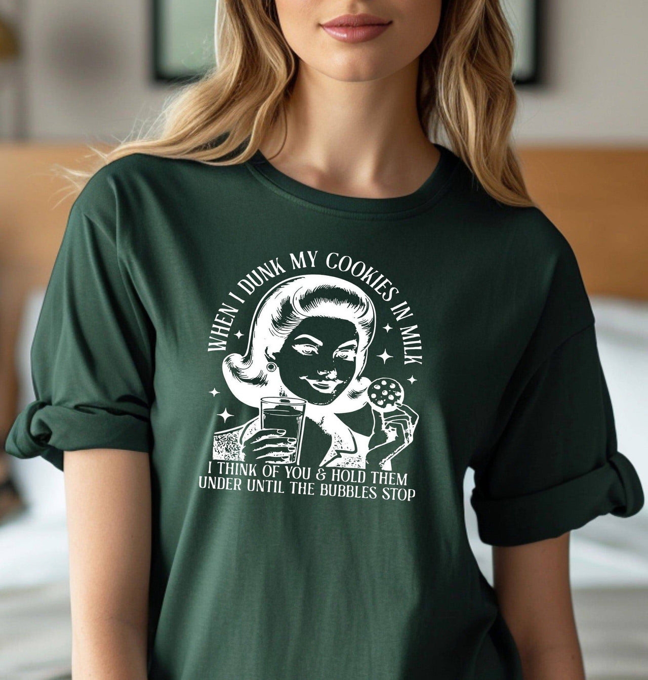 When I Dunk My Cookies in Milk T-Shirt Hunter Green