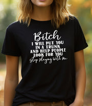 Bitch Stop Playing With Me Adult Cotton Unisex T-Shirt | Cryin Creek