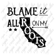 Blame it All On My California Roots Download - 0