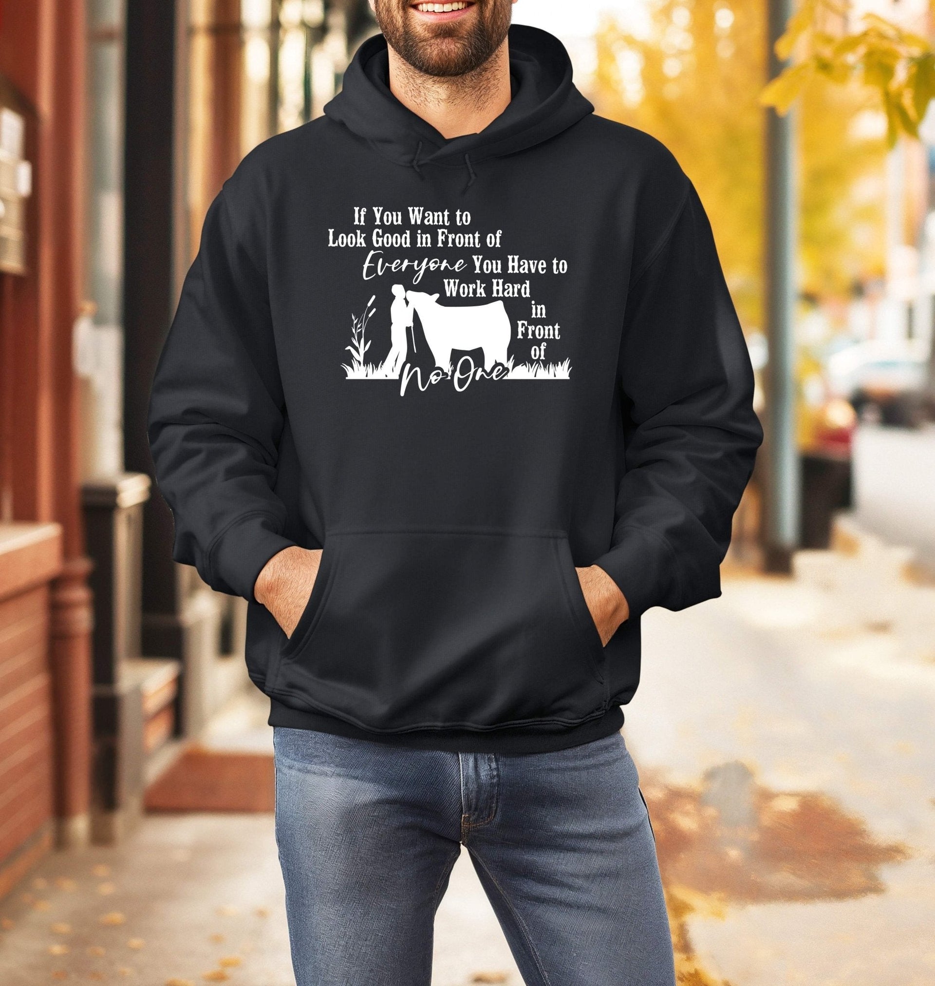 If You Want to Look Good in Front of Everyone Cotton Hooded Sweatshirt - 1