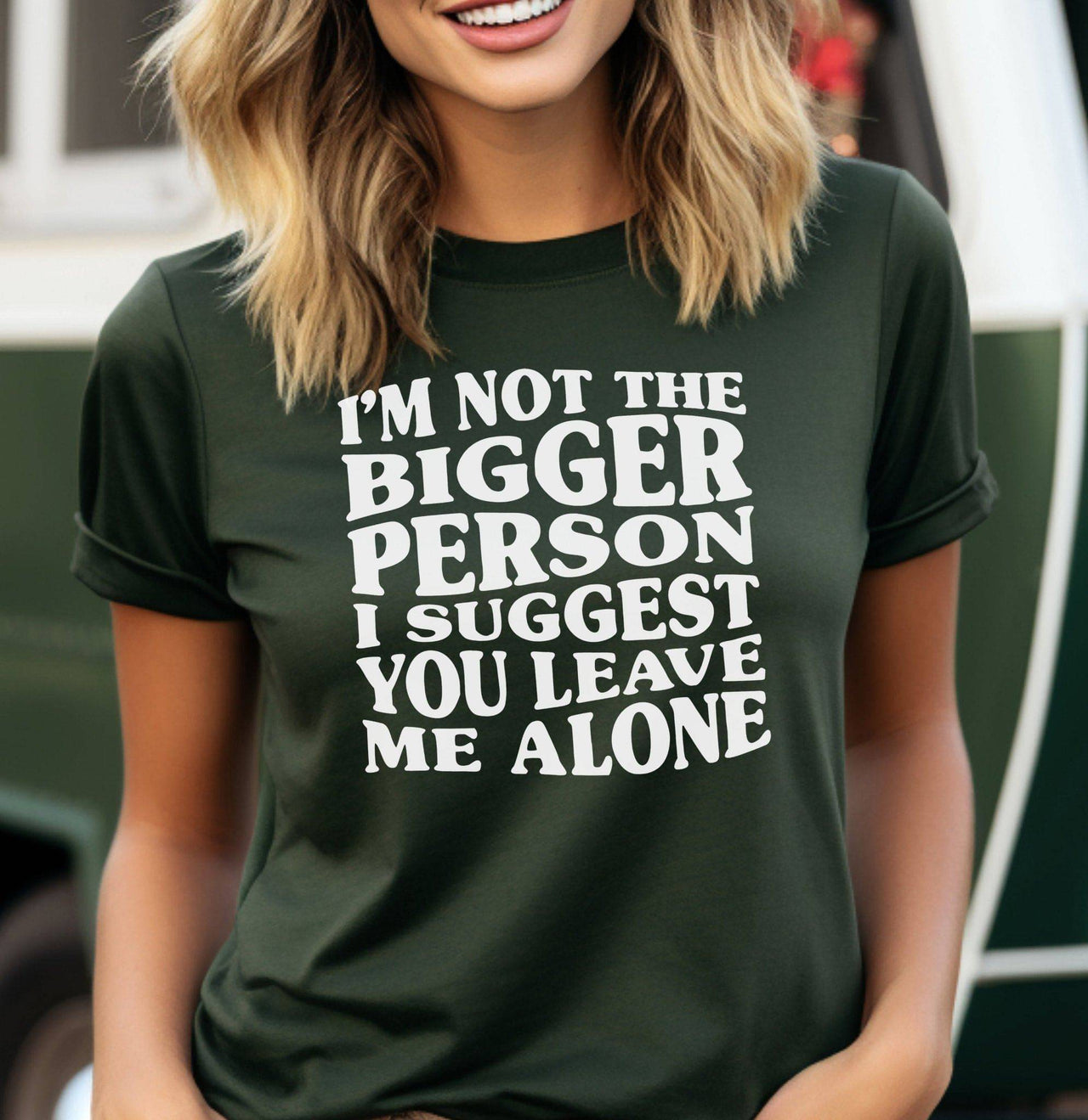 I'm Not the Bigger Person Funny Adult Unisex T-Shirt