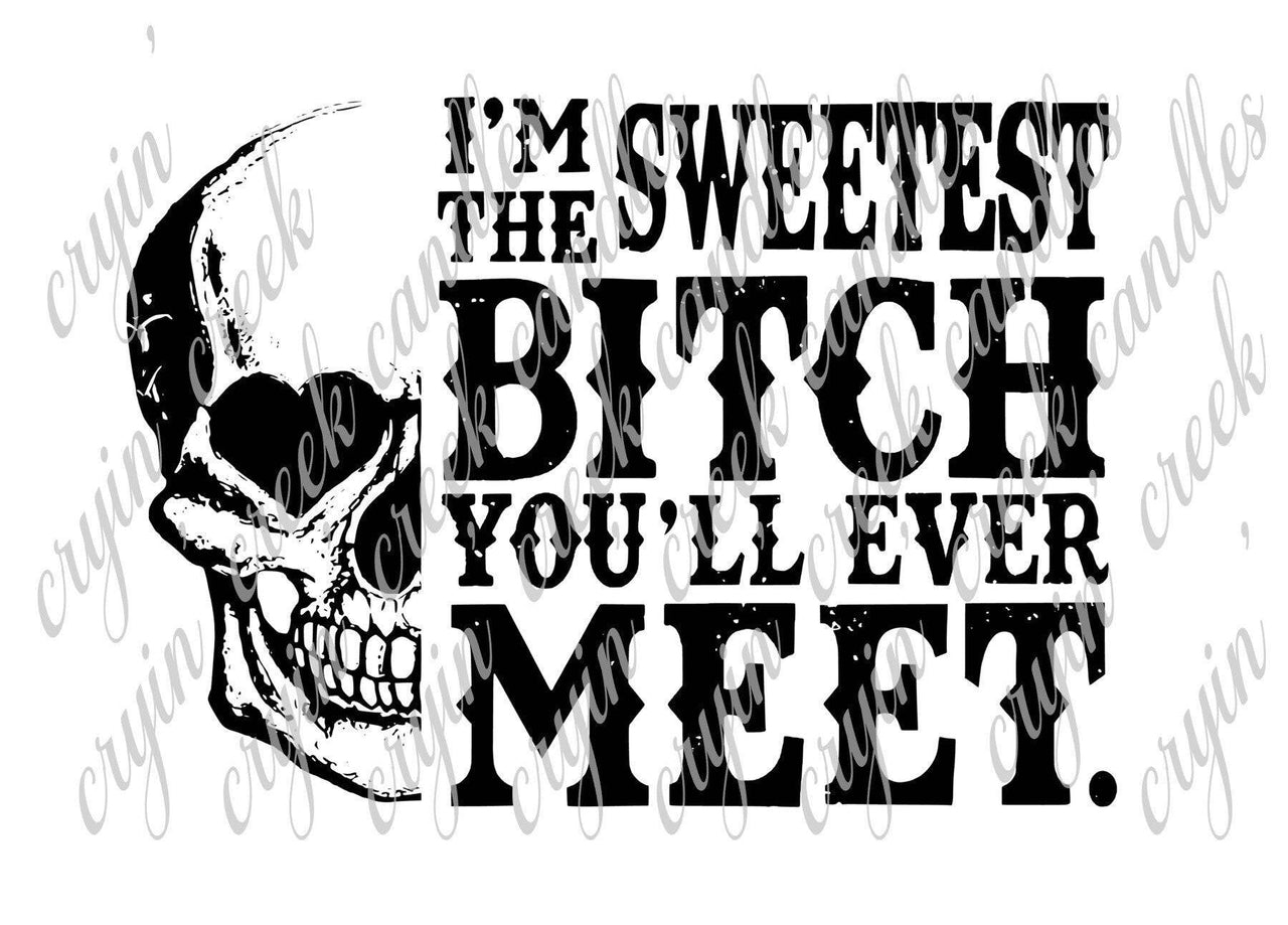 I'm the Sweetest Bitch You'll Ever Meet Car Decal