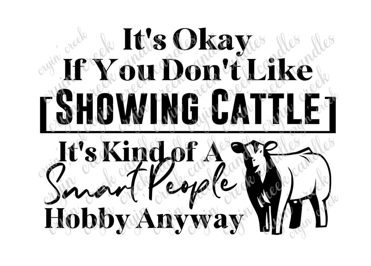 It's Okay If You Don't Like Showing Cattle It's Kind of a Smart People Hobby Anyway Download