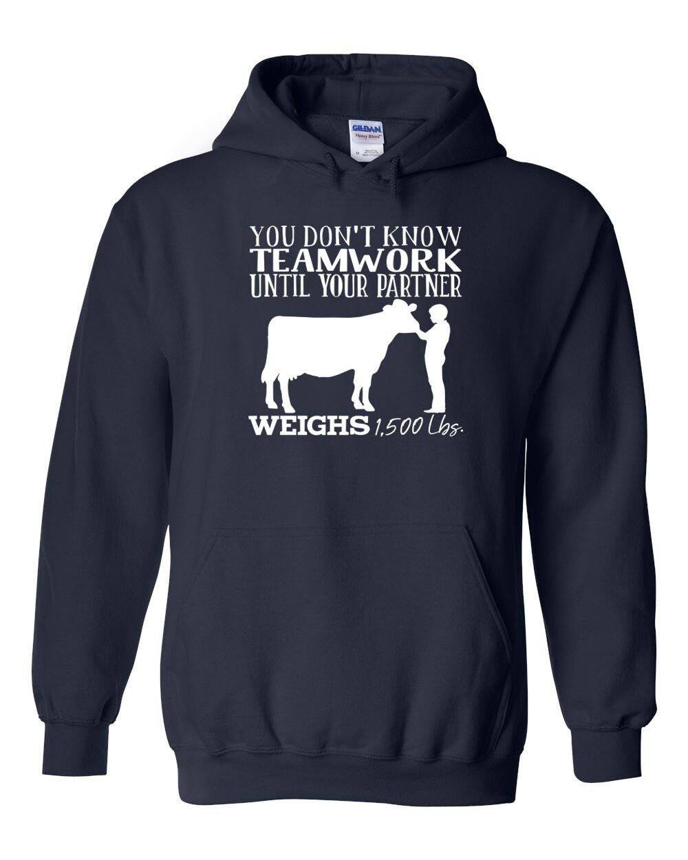 You Don't Know Teamwork Until Your Partner Weighs 1,500 Lbs. Hoodie