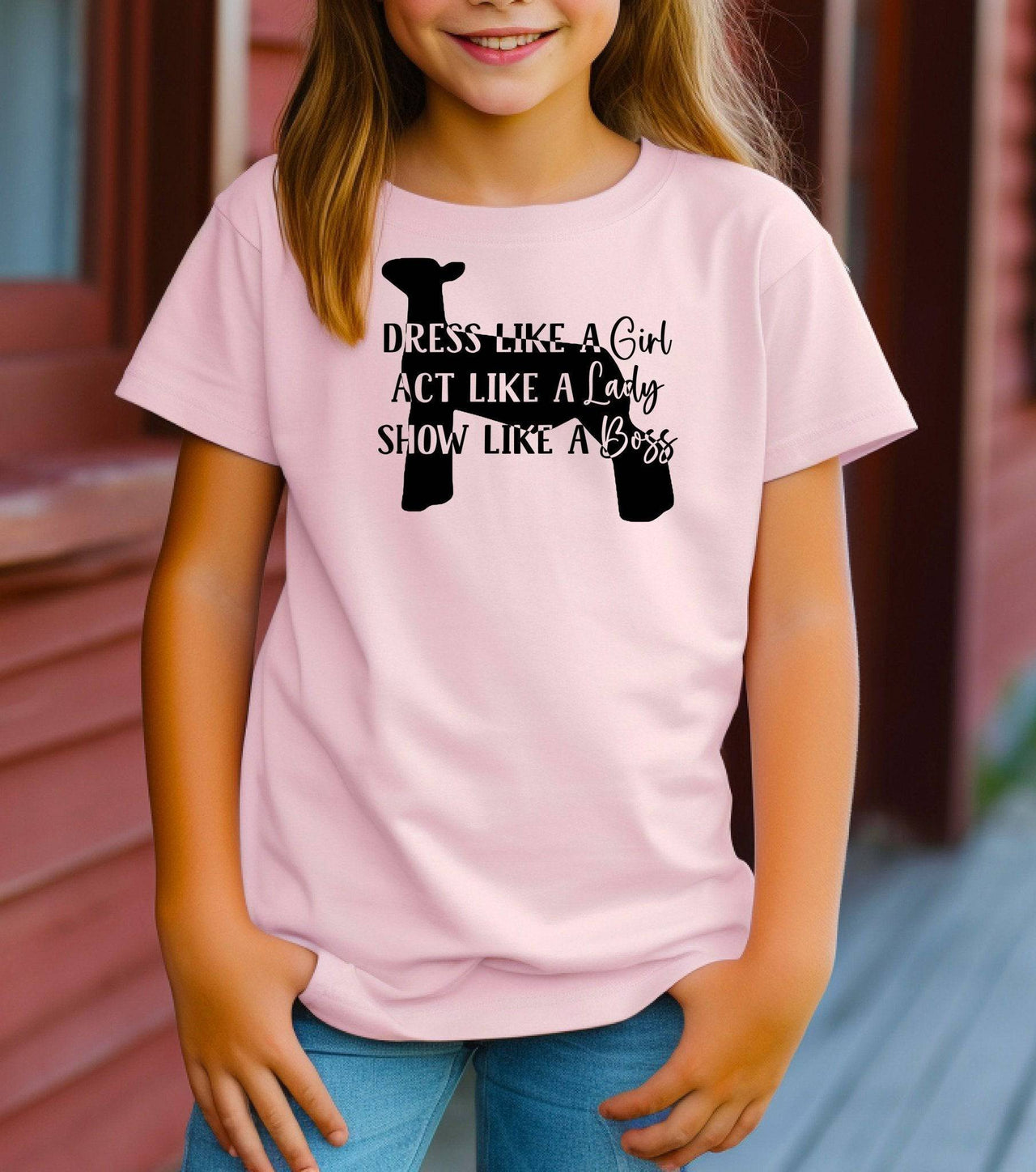 Dress Like a Girl, Act Like a Lady, Show (Sheep) Like a Boss Adult/Youth Cotton T-Shirt