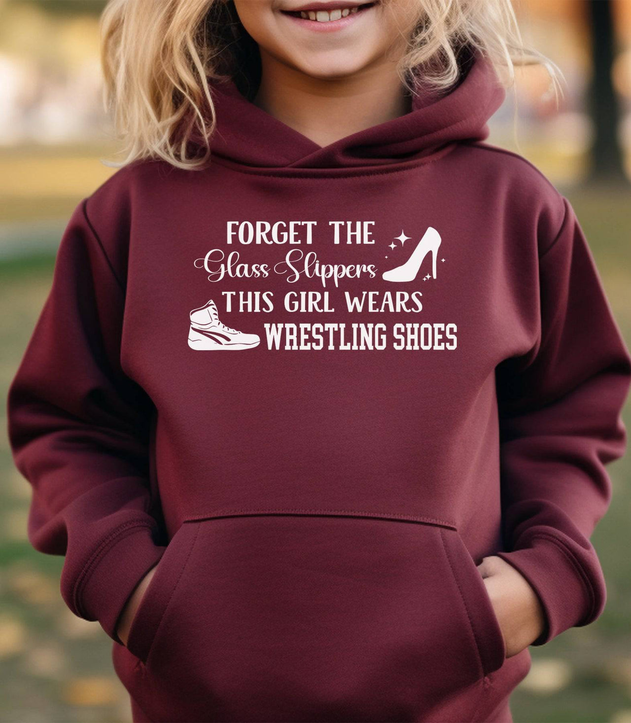 Forget the Glass Slippers Adult or Youth Cotton Wrestling Hooded Sweatshirt