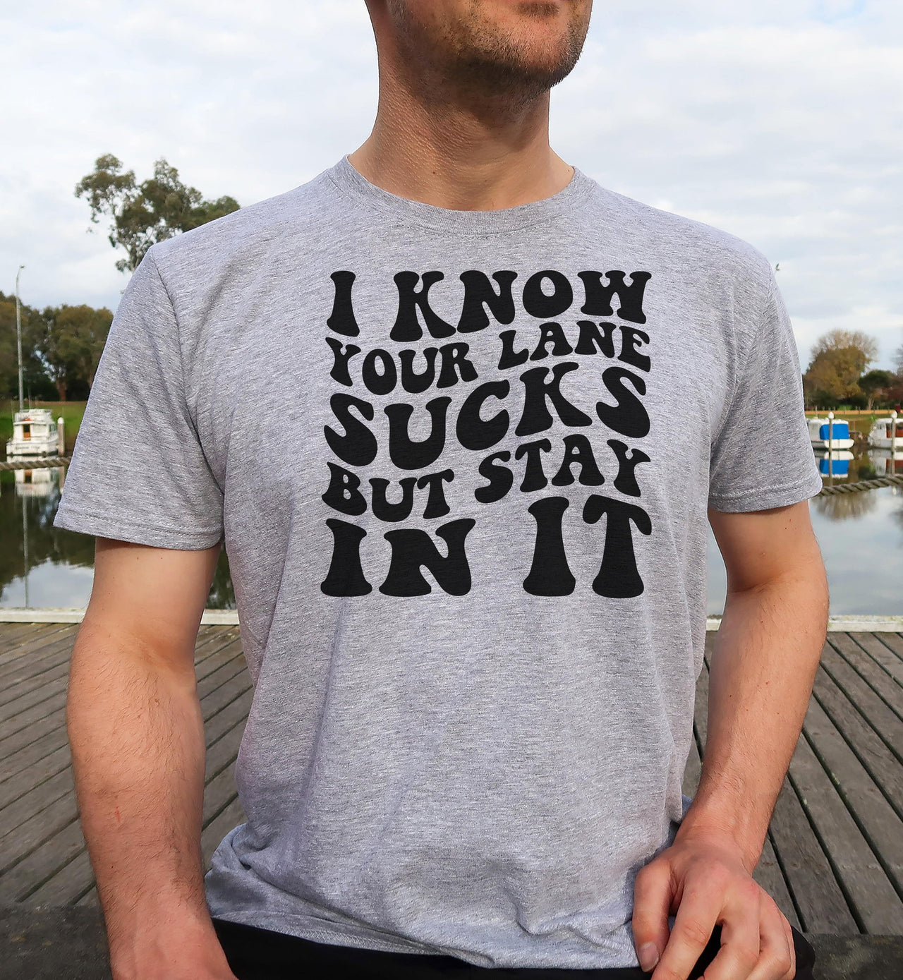 I Know Your Lane Sucks But Stay In It Adult Cotton T-Shirt