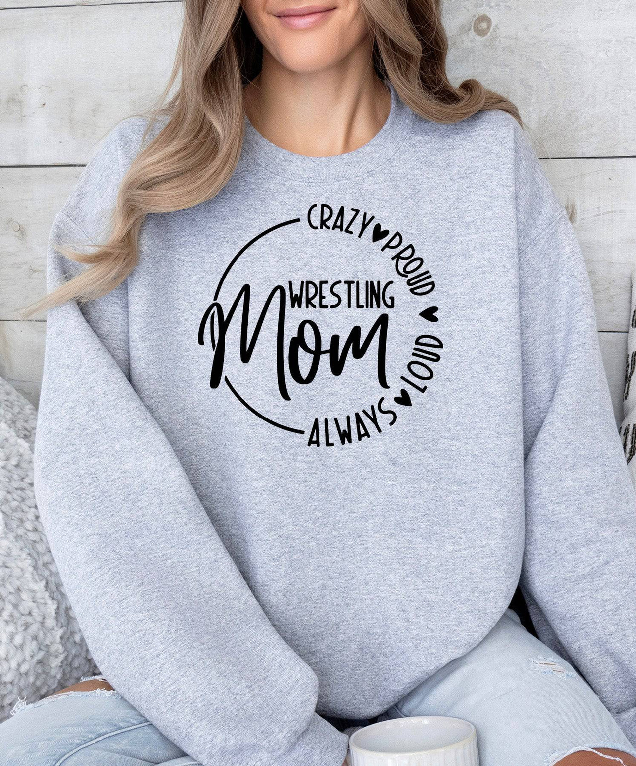 Wrestling Mom Crazy Proud Always Loud Adult Cotton Crewneck Sweatshirt