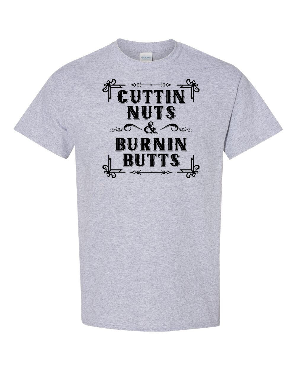 Cuttin Nuts Burnin Butts Adult Unisex Cotton T-Shirt | Cryin Creek